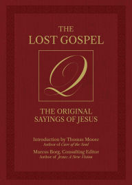 Title: The Lost Gospel Q: The Original Sayings of Jesus, Author: Marcus J. Borg