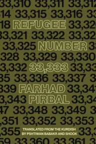 Title: Refugee Number 33,333: Selected Poems, Author: Farhad Pirbal