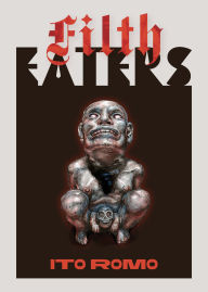 Title: Filth Eaters, Author: Ito Romo