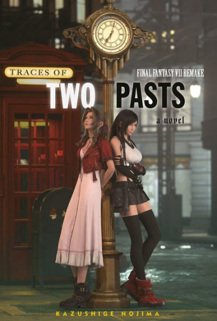Final Fantasy VII Remake: Traces of Two Pasts (Novel) by Kazushige Nojima,  Hardcover