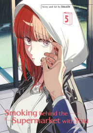 Title: Smoking Behind the Supermarket with You 05, Author: Jinushi