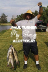 Title: My Story: Alottosay, Author: Paul Turner
