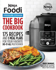 Free audio books online download ipod The Big Ninja Foodi Pressure Cooker Cookbook: 175 Recipes and 3 Meal Plans for Your Favorite Do-It-All Multicooker 9781646110216