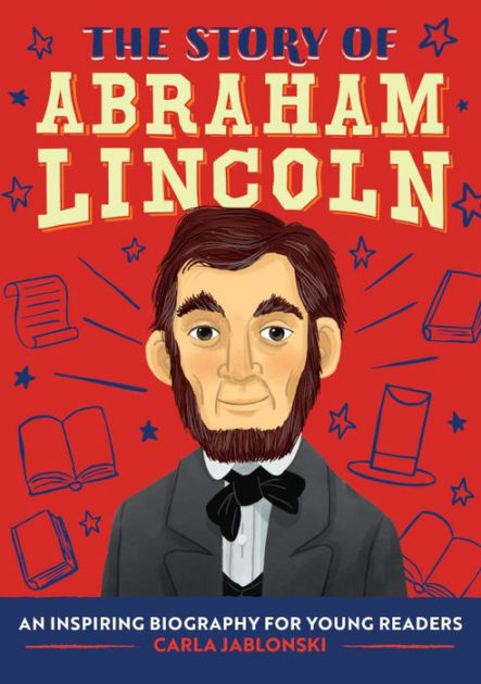 the-story-of-abraham-lincoln-a-biography-book-for-new-readers-by-carla