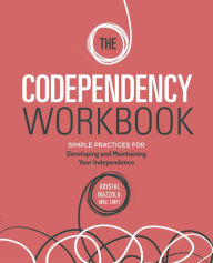 Title: The Codependency Workbook: Simple Practices for Developing and Maintaining Your Independence, Author: Krystal Mazzola M.Ed