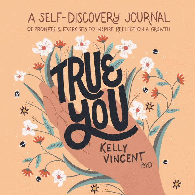True You: A Self-Discovery Journal of Prompts and Exercises