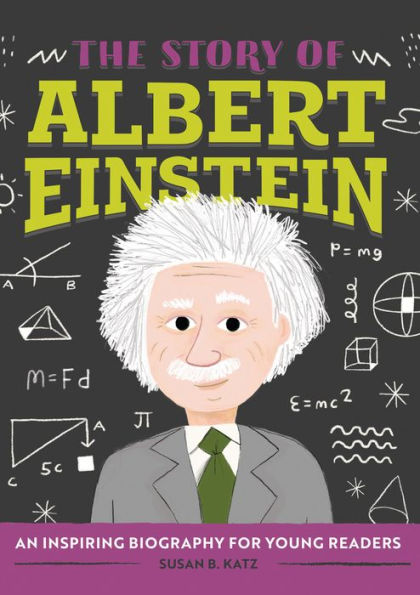 The Story of Albert Einstein: An Inspiring Biography for Young Readers