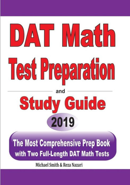 DAT Math Test Preparation and study guide: The Most Comprehensive Prep Book with Two Full-Length DAT Math Tests