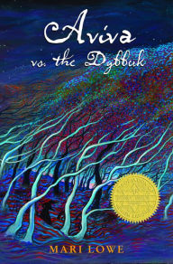 Title: Aviva vs. the Dybbuk, Author: Mari Lowe