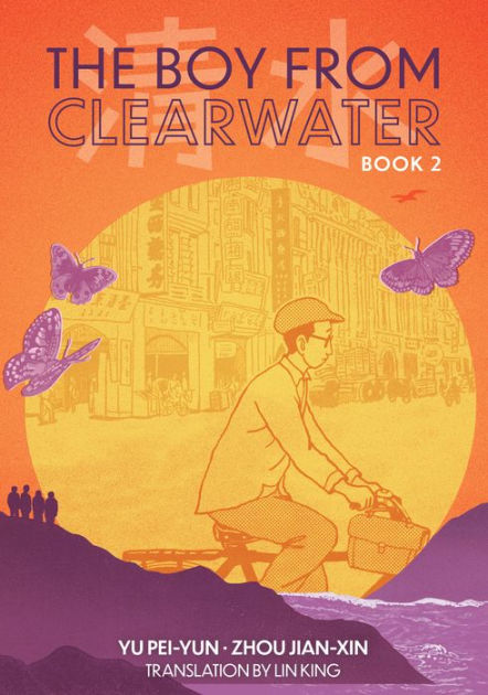 The Boy From Clearwater: Book 2 by Yu Pei-Yun, Zhou Jian-Xin