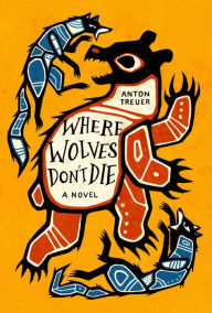 Title: Where Wolves Don't Die, Author: Anton Treuer