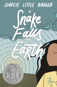 Title: A Snake Falls to Earth: Newbery Honor Award Winner, Author: Darcie Little Badger