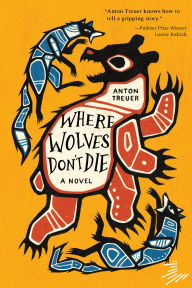 Title: Where Wolves Don't Die, Author: Anton Treuer