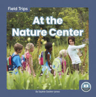 Title: At the Nature Center, Author: Sophie Geister-Jones