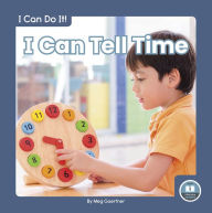 Title: I Can Tell Time, Author: Meg Gaertner
