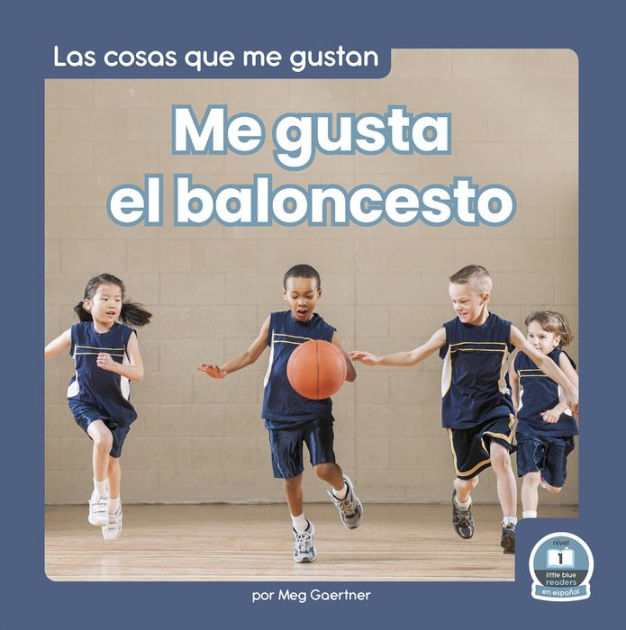 Me gusta el baloncesto (I Like Basketball) by Meg Gaertner, Paperback