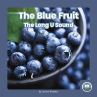 Title: The Blue Fruit: The Long U Sound, Author: Connor Stratton