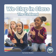 Title: We Clap in Class: The CL Blend, Author: Connor Stratton