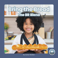 Title: Bring the Bread: The BR Blend, Author: Connor Stratton