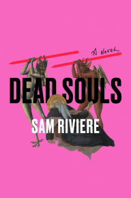 Title: Dead Souls, Author: Sam Riviere
