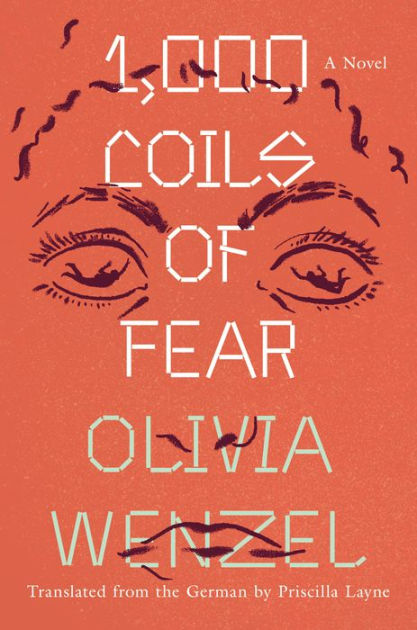 1,000 Coils of Fear A Novel by Olivia Wenzel, Paperback Barnes and Noble®
