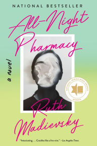 Title: All-Night Pharmacy: A Novel, Author: Ruth Madievsky