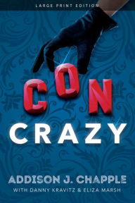 Title: Con Crazy, Author: Addison J. Chapple