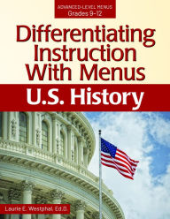 Title: Differentiating Instruction With Menus: U.S. History (Grades 9-12), Author: Laurie E. Westphal