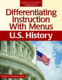 Differentiating Instruction With Menus: U.S. History (Grades 9-12)