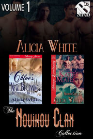 Title: The Novikov Clan Collection, Volume 1 [Book 1 -Chloe's New Beginning (MFM), Book 2 - Katie's Mates (MFMMM] (Siren Publishing Menage Everlasting Collection), Author: Alicia White