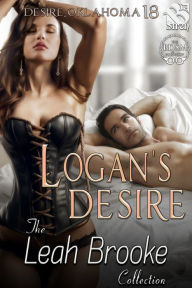 Title: Logan's Desire [Desire, Oklahoma 18] (Siren Everlasting Classic BDSM), Author: Leah Brooke