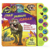 Title: TRAS! PARRAM! GROAR! Escucha sonidos de dinosaurios!, Author: Parragon