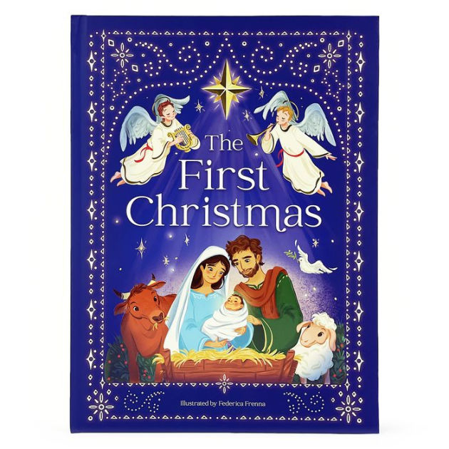 The First Christmas The Story of the Birth of Jesus by Federica Frenna