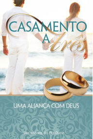 Title: Casamento a Três: Uma Aliança Com Deus, Author: David Egner