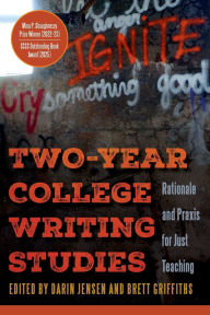 Title: Two-Year College Writing Studies: Rationale and Praxis for Just Teaching, Author: Darin Jensen
