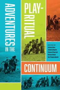 Title: Adventures in the Play-Ritual Continuum, Author: Audun Kjus