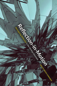 Title: Reflection-in-Motion: Reimagining Reflection in the Writing Classroom, Author: Jaclyn Fiscus-Cannaday