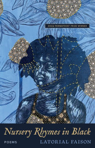 Title: Nursery Rhymes in Black: Poems, Author: Latorial Faison