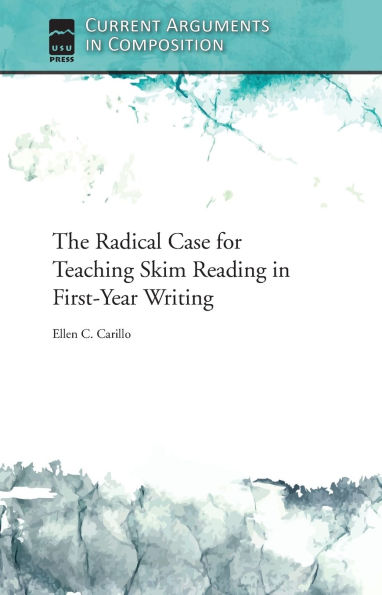 The Radical Case for Teaching Skim Reading in First-Year Writing