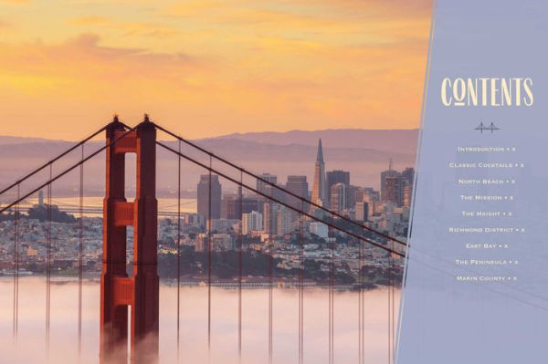 San Francisco Cocktails: An Elegant Collection of Over 100 Recipes Inspired by the City by the Bay