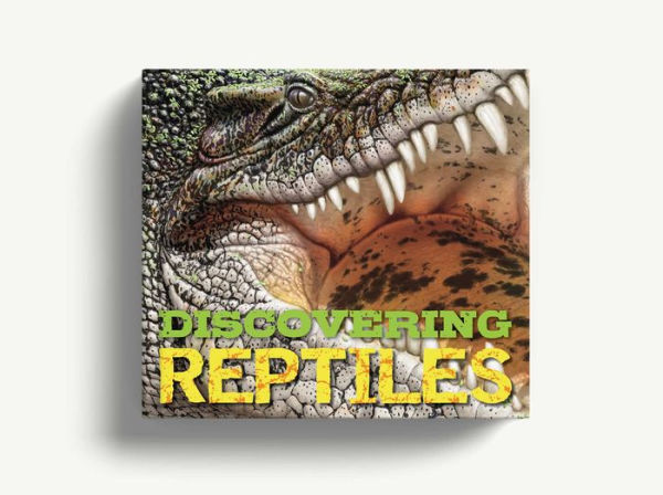 Discovering Reptiles: The Ultimate Handbook to the Reptiles of the World!