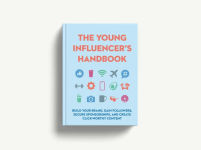 Alternative view 6 of The Young Influencer's Handbook: Build Your Brand, Gain Followers, Secure Sponsorships, and Create Click-Worthy Content