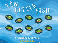 Title: Ten Little Fish: A Counting Storybook, Author: Amanda Sobotka