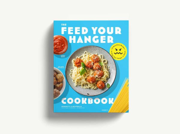 FEED your HANGRY: 75 Nutritious Recipes to Keep Your Hunger in Check