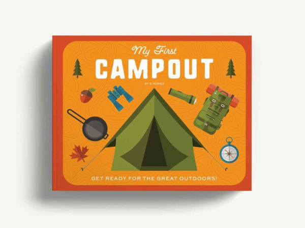 My First Campout: Get Ready for the Great Outdoors with this Interactive Board Book!