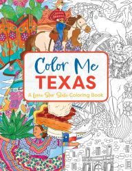 Title: Color Me Texas: A Lone Star State Coloring Book, Author: Cider Mill Press