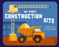 Title: My First Construction Site: Grab Your Toolbox and Get Building!, Author: Applesauce Press