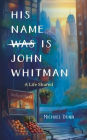 His Name Is John Whitman: A Life Shared