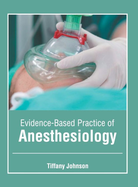 Evidence-Based Practice Of Anesthesiology By Tiffany Johnson, Hardcover ...