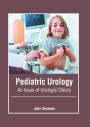 Pediatric Urology: An Issue of Urologic Clinics